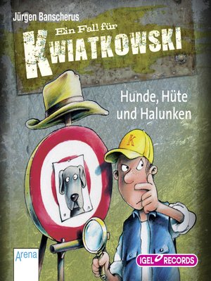 cover image of Ein Fall für Kwiatkowski 7. Hunde, Hüte und Halunken